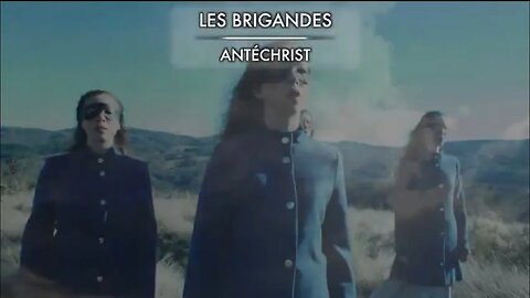Les Brigandes — Antéchrist