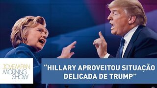 “Hillary aproveitou situação delicada de Trump”, diz Helen Braun | Morning Show