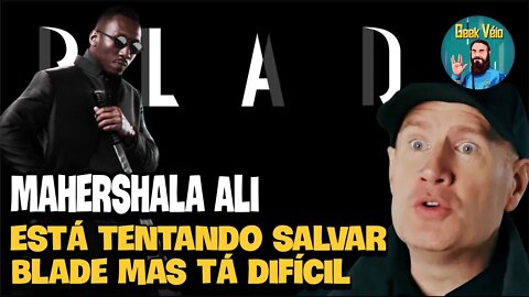 Mahershala Ali Está Tentando Salvar Blade