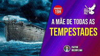 🔴 A mãe de todas as tempestades - Pr. Nilson Lima #pregação #live