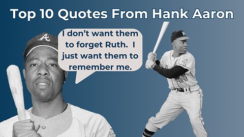 Hank Aaron - The Home Run King's Top 10 Quotes