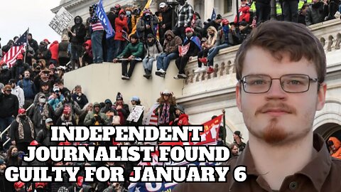 WOW!!! Journalist Found Guilty For January 6 Charges