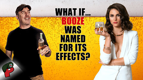 What if… Booze was Named for Its Effects? | Popp Culture