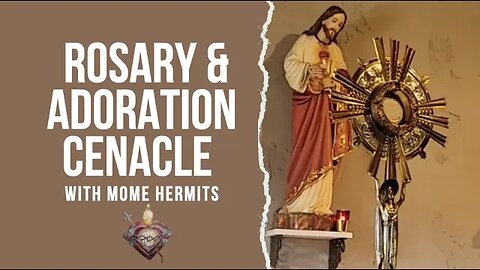 Rosary & Adoration Cenacle January 21, 2023