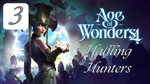 Age of Wonders 4 - Halfling Hunters - Ep 3