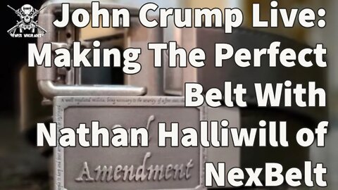 John Crump Live: Making The Perfect Belt With Nathan Halliwill of NexBelt