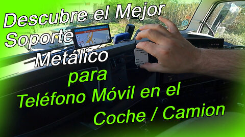 Descubre el Mejor Soporte Metálico para Teléfono Móvil en el Coche / Camion