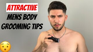 5 Attractive Body Grooming Tips For Men
