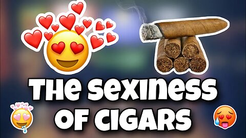 What Makes Cigars Attractive? | Episode 193