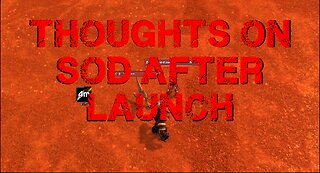 Thoughts on SoD after Launch