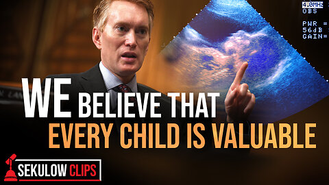 Sen. Lankford: WE Believe That Every Child Is Valuable