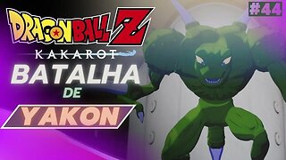 Dragon Ball Z Kakarot | Os Vilões Piu piu e Yakon - 044
