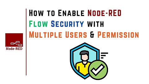 How to Enable Node-RED Flow Security with Multiple Users and Permission | IoT | IIoT | Security |