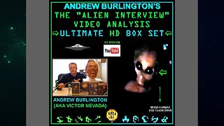 Andrew Burlington's The "Alien Interview" Video Analysis - Ultimate HD Box Set - Third Edition