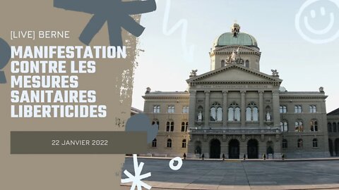 🔴 [LIVE] Berne - 22.01.2022 - Manifestation contre les mesures sanitaires abusives