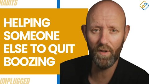 Helping Someone Else To Quit Boozing