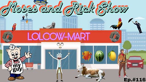 Live with Moses and Rick Episode 116 LolCow Food Mart #Derkieverse #Workieverse