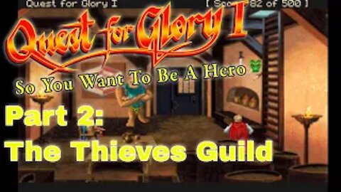Quest for Glory: So You Want to be a Hero VGA | Part 2 The Thieves Guild | Thief | No Commentary