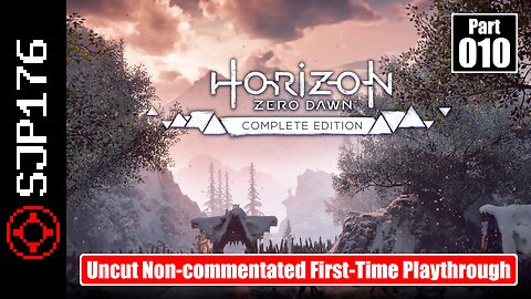 Horizon Zero Dawn: Complete Edition—Part 010—Uncut Non-commentated First-Time Playthrough