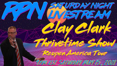 Reopen America with Clay Clark's Thrivetime Show on Sat. Night Livestream