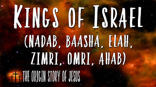 THE ORIGIN STORY OF JESUS Part 39 The Kings of Israel