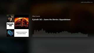 Episode 165 - James On Movies: Oppenheimer