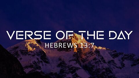 June 1, 2023 - Hebrews 13:7 // Verse of the Day