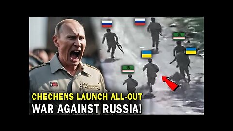 Putin's fear has come true! Chechen Warriors join Ukrainian military to take revenge on Putin!