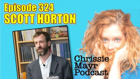 CMP 324 - Scott Horton - Government Overreach, The Fed, Afghanistan Boom/Bust Cycles, Housing Market