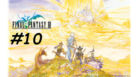 [Blind] Let's Play Final Fantasy 3 Pixel Remaster - Part 10