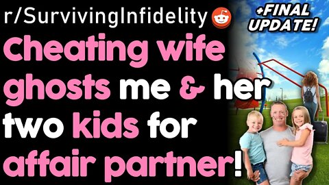 r/Relationships Cheating Wife Ghosts Her Own Kids For Lover!!! | SurvivingInfidelity Reddit Stories