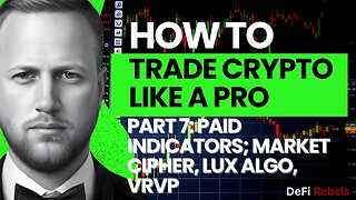 Crypto Trading Technical Analysis | Learn TA Part 7: Paid Indicators, Market Cipher, Lux Algo, VRVP