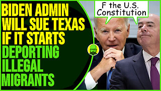 BIDEN ADMIN TO SUE TEXAS IF IT ARRESTS AND DEPORT ILLEGALS