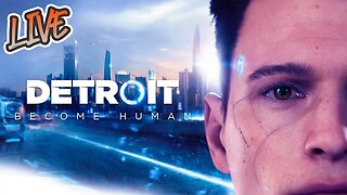 First Time Playing Detroit Become Human - Birthday Stream | 🔴 LIVE