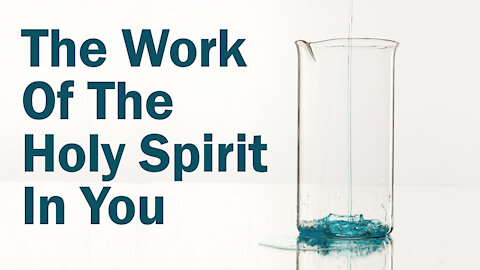The Holy Spirit at Work in You: Leading You Into All Truth