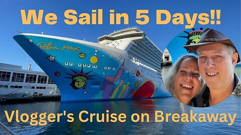 5 DAYS TILL THE VLOGGER'S CRUISE ON BREAKAWAY!