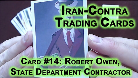 Reading “Iran-Contra Scandal" Trading Cards, Card #14: Robert Owen State Department Contractor ASMR