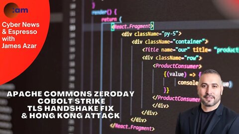 Apache Commons Zeroday, Cobolt Strike, TLS Handshake Fix, & Hong Kong Attack