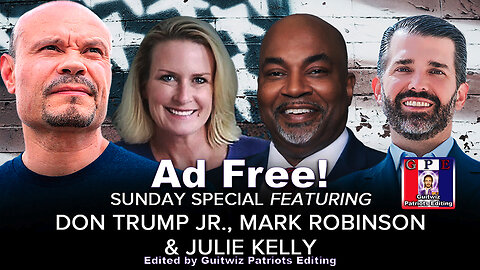 Dan Bongino-5.26.24-SUNDAY SPECIAL with Donald Trump Jr., Mark Robinson and Julie Kelly-Ad Free!