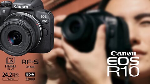 Canon EOS R10 Should You Upgrade Your EOS Rebel or EOS M?