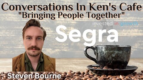 Conversations In Ken’s Café Steven Bourne Of Segra International
