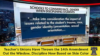 Teacher's Unions Have Thrown the 14th Amendment Out the Window, Discipline Now Based on Skin Color