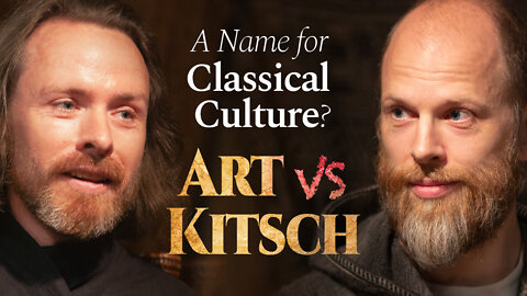 "Art" or "Kitsch" as a Name for Classical Culture? | Jan-Ove Tuv & Martin Romberg