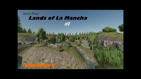 Let's Play | Lands of La Mancha | #1 | Farming Simulator 22