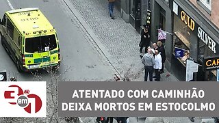 Atentado terrorista com caminhão deixa mortos em Estocolmo