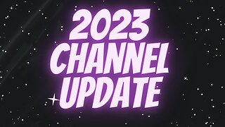 2023 CHANNEL UPDATE