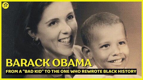 BARACK OBAMA - From a "bad kid" to the US president who rewrote Black History (Part 2)
