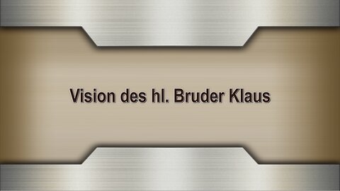 Vision des hl. Bruder Klaus