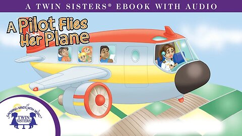 A Pilot Flies Her Plane - A Twin Sisters®️ Read To Me Video