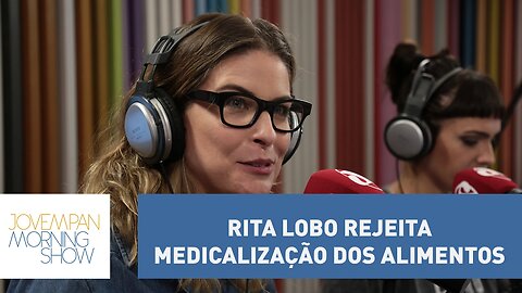 Rita Lobo rejeita "medicalização" dos alimentos: "comemos por prazer"